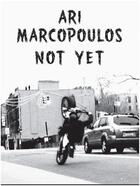 Couverture du livre « Ari marcopoulos not yet » de  aux éditions Rizzoli