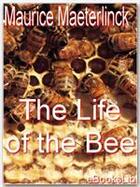 Couverture du livre « The Life of the Bee » de Maurice Maeterlinck aux éditions Ebookslib