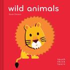Couverture du livre « Touchthinklearn : wild animals » de Xavier Deneux aux éditions Chronicle Books