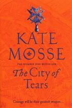 Couverture du livre « THE CITY OF TEARS » de Kate Mosse aux éditions Pan Macmillan