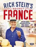 Couverture du livre « RICK STEIN''S SECRET FRANCE » de Rick Stein aux éditions Bbc Books