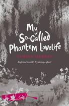 Couverture du livre « My So-Called Phantom Love Life » de Tamsyn Murray aux éditions Piccadilly Press