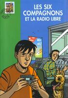 Couverture du livre « Les six compagnons et la radio libre » de Olivier Sechan aux éditions Hachette Jeunesse