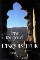 Couverture du livre « L'inquisiteur » de Henri Gougaud aux éditions Seuil