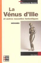 Couverture du livre « Classiques Bordas - La Venus d'Ille et autres nouvelles fantastiques - Mérimée » de Frederic Le Blay et Prosper Merimee aux éditions Bordas