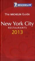 Couverture du livre « The Michelin guide ; New York restaurants (édition 2013) » de Collectif Michelin aux éditions Michelin