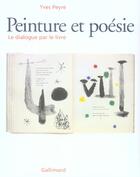 Couverture du livre « Peinture et poesie - le dialogue par le livre (1874-2000) » de Yves Peyre aux éditions Gallimard