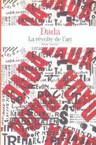 Couverture du livre « Dada - la revolte de l'art » de Marc Dachy aux éditions Gallimard