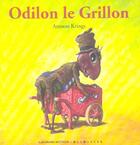 Couverture du livre « Odilon le grillon » de Antoon Krings aux éditions Gallimard-jeunesse