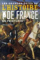 Couverture du livre « Les grandes dates de l'histoire de France en peintures » de Beatrice Fontanel aux éditions Gallimard-jeunesse