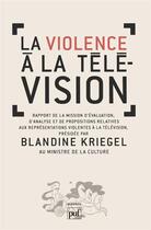 Couverture du livre « La violence a la television » de Blandine Kriegel aux éditions Puf