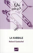 Couverture du livre « La kabbale (7e édition) » de Roland Goetschel aux éditions Que Sais-je ?