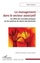 Couverture du livre « Le management dans le secteur associatif : les effets des nouvelles pratiques sur les systemes de valeurs bénévoles » de Marie Marsal aux éditions L'harmattan