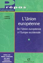 Couverture du livre « L'Union Europeenne » de Laurent Carroue aux éditions Armand Colin