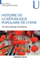 Couverture du livre « Histoire de la république populaire de Chine ; de Mao Zedong à Xi Jinping » de Alain Roux aux éditions Armand Colin