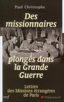 Couverture du livre « Des missionnaires plongés dans la Grande Guerre 1914-1918 » de Paul Christophe aux éditions Cerf