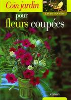 Couverture du livre « Coin jardin pour fleurs coupées » de Sarah Raven aux éditions Eyrolles