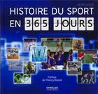 Couverture du livre « Histoire du sport en 365 jours » de Julien Leduc aux éditions Eyrolles