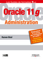 Couverture du livre « Oracle 11G administration » de Razvan Bizoi aux éditions Eyrolles