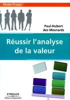 Couverture du livre « Réussir l'analyse de la valeur » de Des Mesnards Pa aux éditions Eyrolles