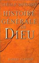 Couverture du livre « Histoire générale de Dieu » de Gerald Messadie aux éditions Robert Laffont