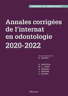 Couverture du livre « Annales corrigées de l'internat en odontologie 2020-2022 » de Collectif et Alexandre Baudet aux éditions Maloine