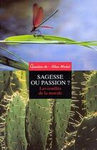 Couverture du livre « Sagesse ou passion ? ; les conflits de la morale » de Alain Houziaux aux éditions Albin Michel