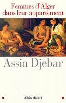 Couverture du livre « Femmes d'alger dans leur appartement » de Assia Djebar aux éditions Albin Michel