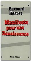 Couverture du livre « Manifeste pour une Renaissance » de Bernard Besret aux éditions Albin Michel