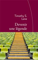 Couverture du livre « Devenir une légende » de Timothy S. Lane aux éditions Stock