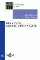 Couverture du livre « Les cours constitutionnelles (2e édition) » de Louis Favoreu et Wanda Mastor aux éditions Dalloz