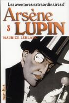 Couverture du livre « Les aventures extraordinaires d'Arsène Lupin t.3 » de Maurice Leblanc aux éditions Omnibus