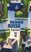 Couverture du livre « Trajectoire » de Richard Russo aux éditions 10/18