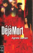 Couverture du livre « Deja mort » de Agnes Dahan aux éditions Fleuve Editions