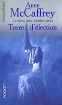 Couverture du livre « Terre D'Election » de Anne Mccaffrey aux éditions Pocket