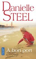 Couverture du livre « À bon port » de Danielle Steel aux éditions Pocket