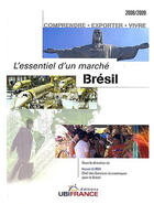 Couverture du livre « Brésil ; l'essentiel d'un marché (édition 2008-2009) » de Mission Economique D aux éditions Ubifrance