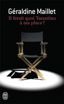 Couverture du livre « Il ferait quoi Tarantino à ma place ? » de Géraldine Maillet aux éditions J'ai Lu