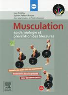 Couverture du livre « Musculation ; épidémiologie et prévention des blessures » de Ivan Prothoy et Sylvain Pelloux Prayer aux éditions Elsevier-masson