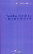 Couverture du livre « Nouvelles chroniques d'un citoyen ordinaire » de Stephane Madaule aux éditions L'harmattan
