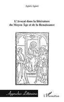 Couverture du livre « L'avocat dans la littérature du Moyen-âge et de la Renaissance » de Agnes Aguer aux éditions L'harmattan