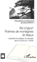 Couverture du livre « Xie Lingyun, poèmes de montagnes et d'eaux » de Gerard Dupuy aux éditions Editions L'harmattan