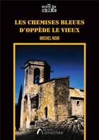 Couverture du livre « Les chemises bleues d'Oppède le Vieux » de Michel Noir aux éditions Amalthee