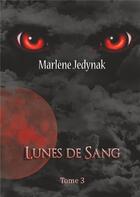 Couverture du livre « Lunes de sang » de Marlène Jedynak aux éditions Books On Demand