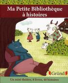 Couverture du livre « Ma petite bibliothèque à histoires » de  aux éditions Grund