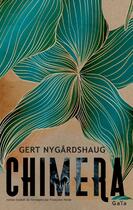 Couverture du livre « Chimera » de Gert Nygardshaug aux éditions Gaia