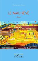 Couverture du livre « Le Mali rêvé » de Mohamed Amara aux éditions L'harmattan