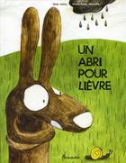Couverture du livre « Un abri pour le lièvre » de Jean Leroy et Marie-Anne Abesdris aux éditions Frimousse