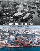 Couverture du livre « L'arsenal de Brest, 4 siècles d'industrie navale » de  aux éditions Palantines