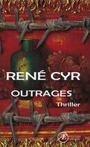 Couverture du livre « Outrages » de Rene Cyr aux éditions Ex Aequo